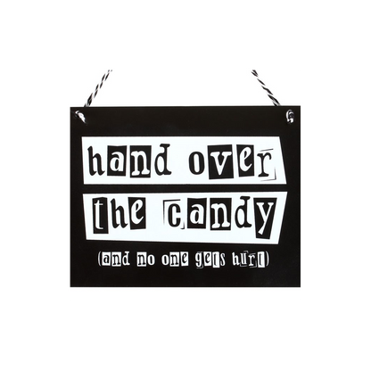 Hand Over the Candy Hanging Sign