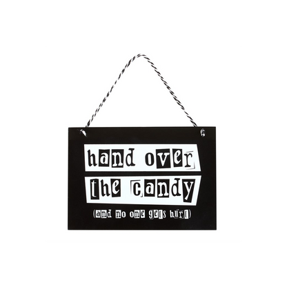 Hand Over the Candy Hanging Sign