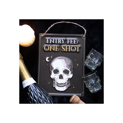 Entry Fee One Shot Hanging Metal Sign