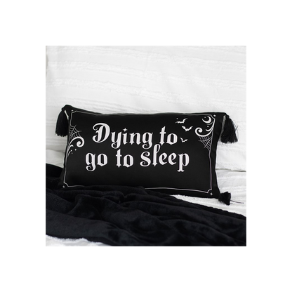 Dying to Go to Sleep Satin Cushion