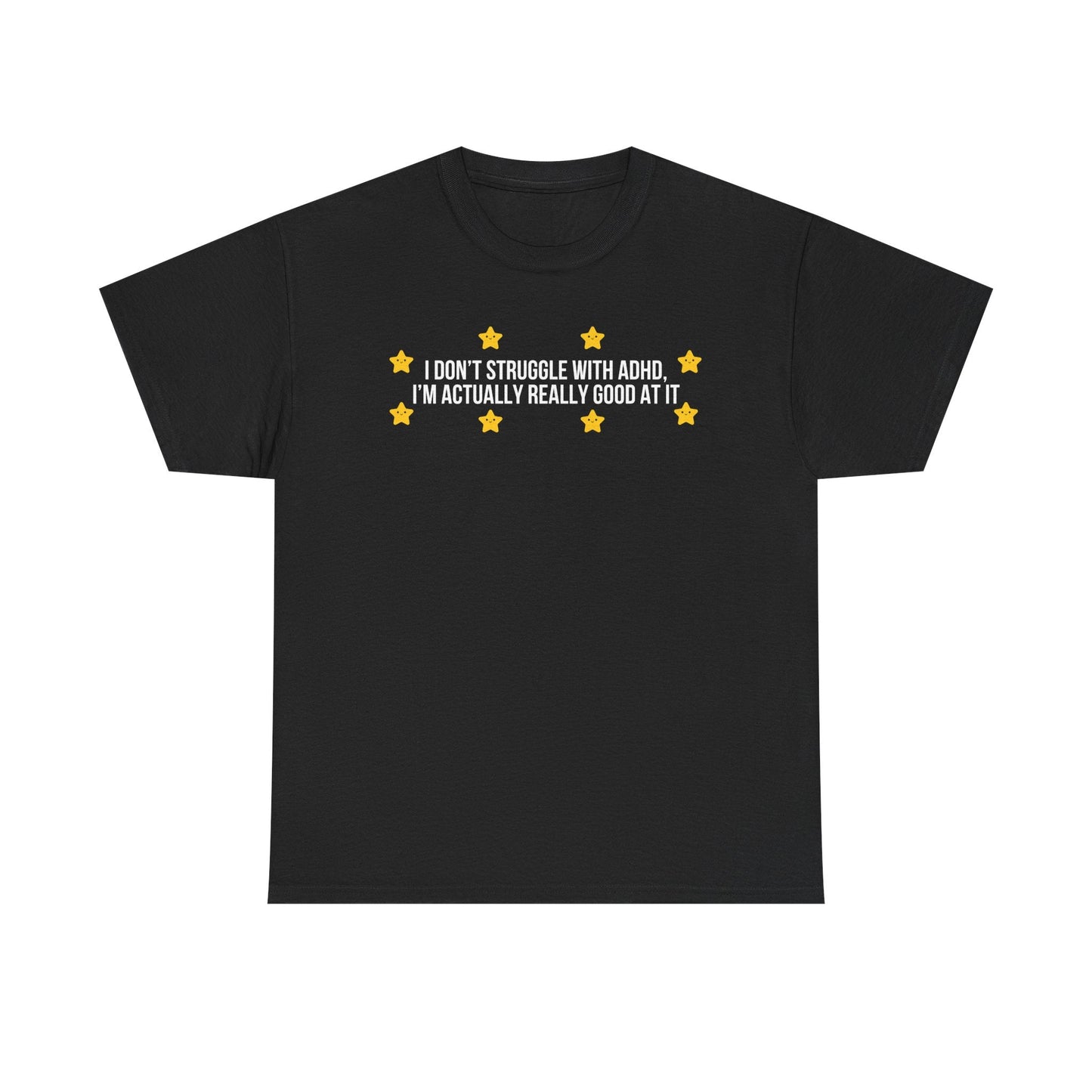 I Don't Struggle With ADHD printed t-shirt