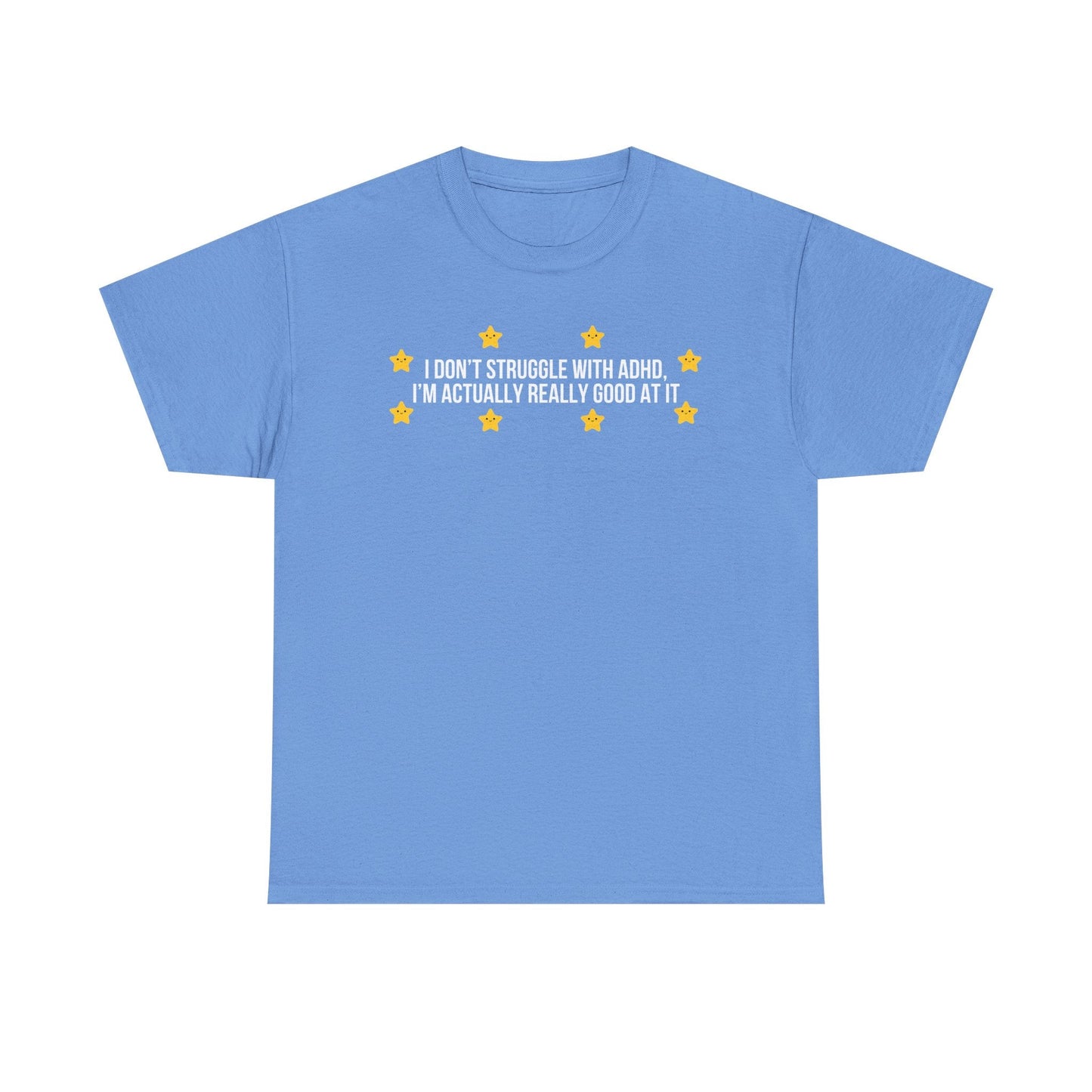 I Don't Struggle With ADHD printed t-shirt