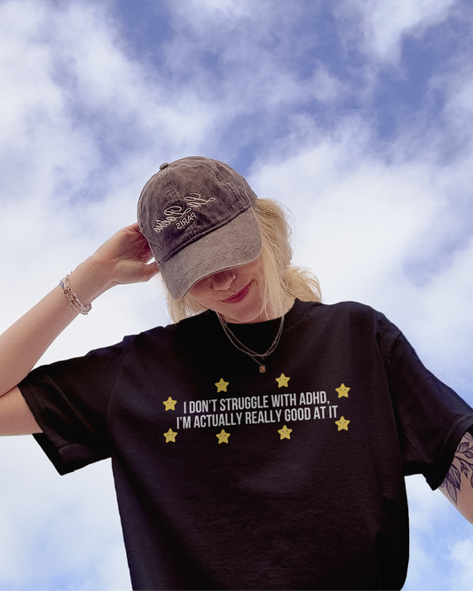I Don't Struggle With ADHD printed t-shirt